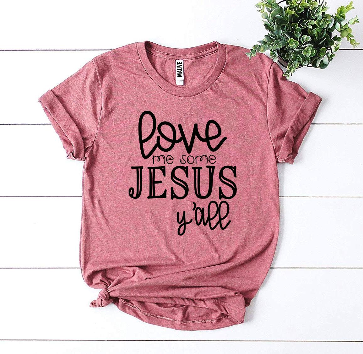 Love Me Some Jesus Women T-shirt