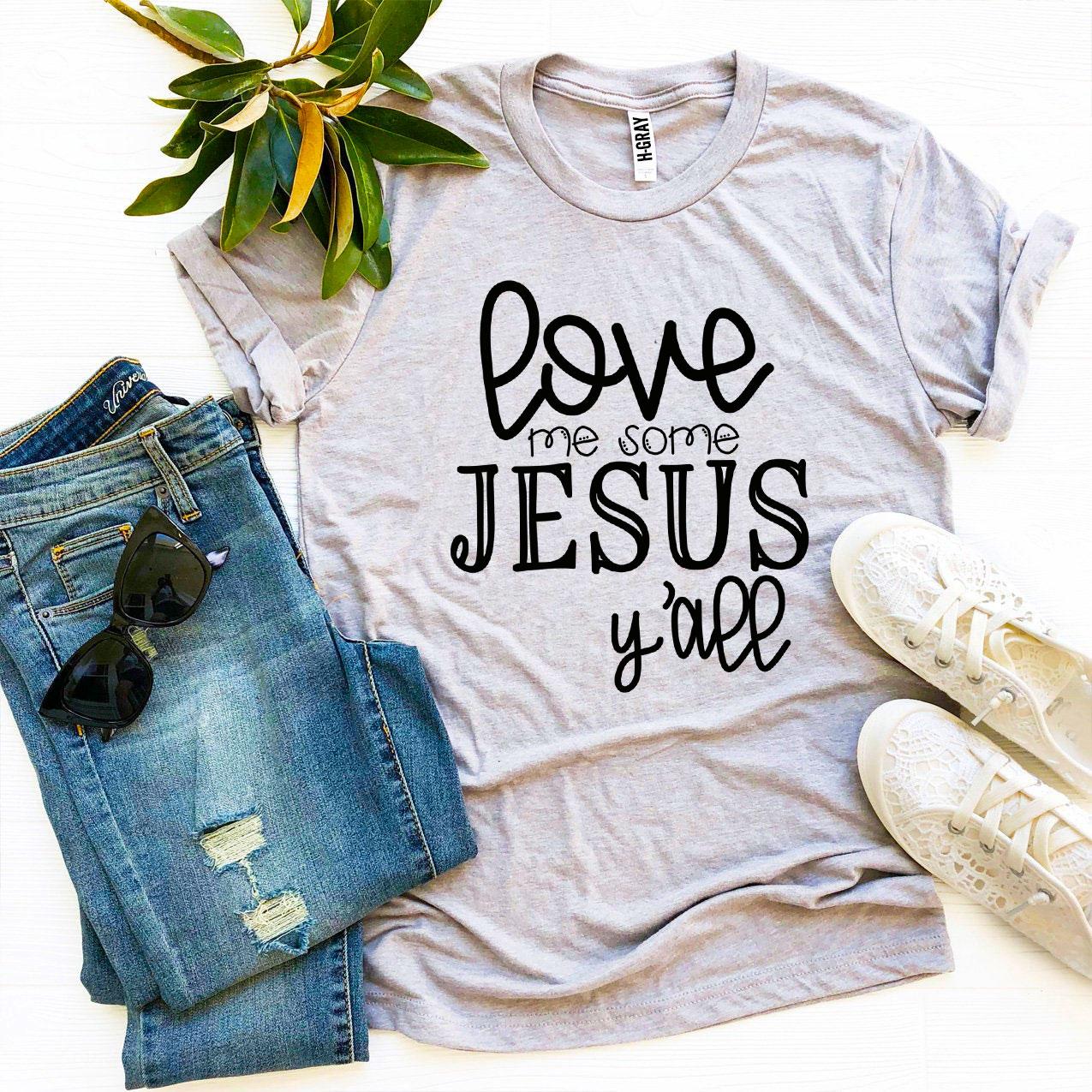 Love Me Some Jesus Women T-shirt