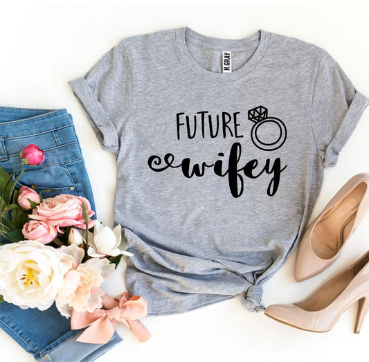 Future Wifey Women T-shirt